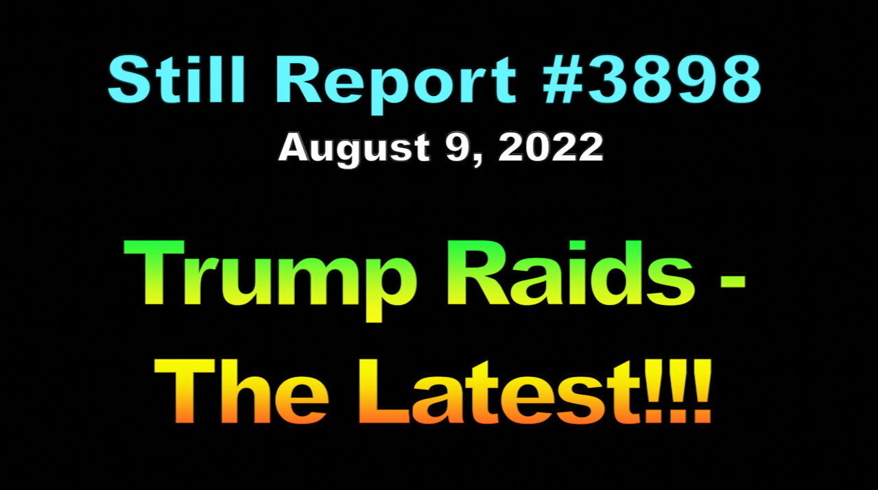 Trump Raid – The Latest!!!, 3898