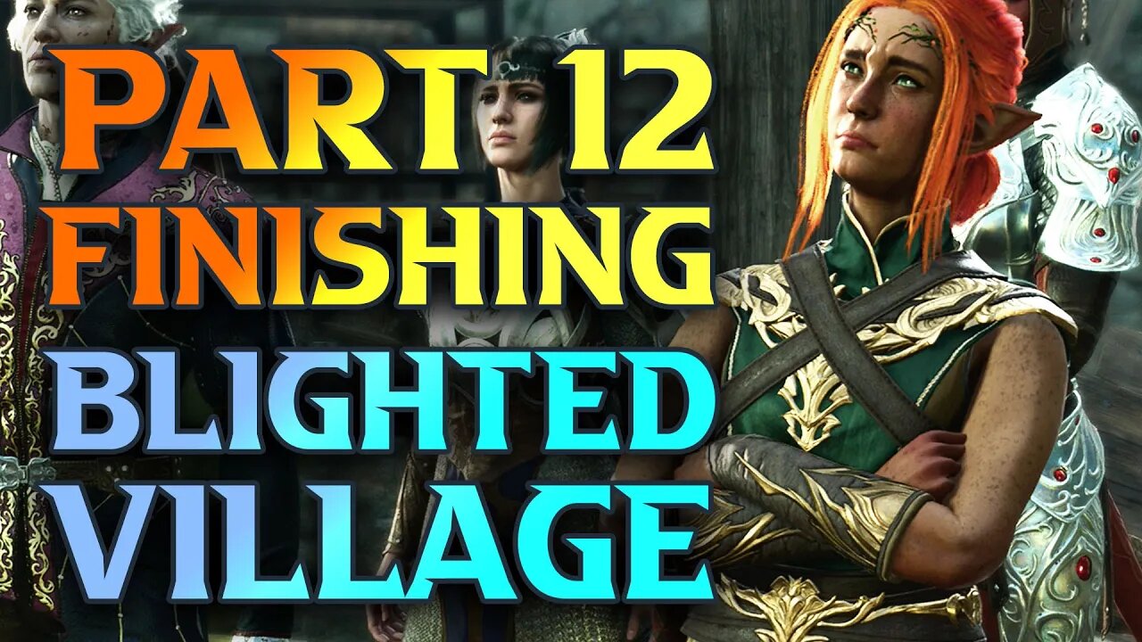 Finishing Off Blighted Village - Baldur's Gate Sorcerer Build Walkthrough Part 12