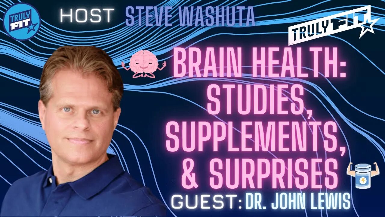 Brain Health: Studies, Supplements, & Surprises