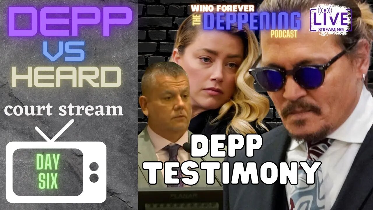 WINO FOREVER- THE DEPPENING PODCAST: Ep.33 'Fairfax Day 6' - 4/19/22 (Depp Day 1)