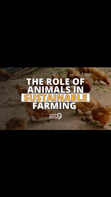 The Role of Animals in Sustainable Farming