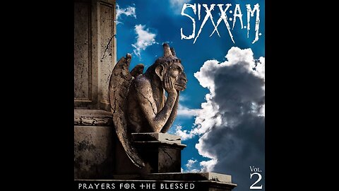 Sixx: A.M. - Prayers For The Damned, Vol. 2