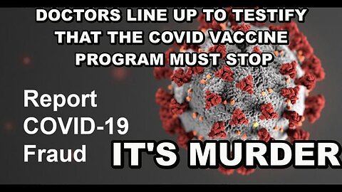 Frontline Doctors Bash the Covid Vaccine Saying the Murderous Program Must Be Stopped!