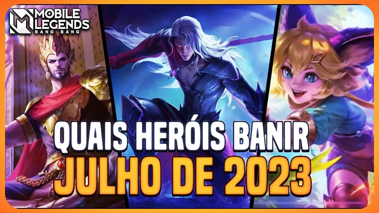 QUAIS HERÓIS BANIR? META BAN JULHO 2023 | MLBB