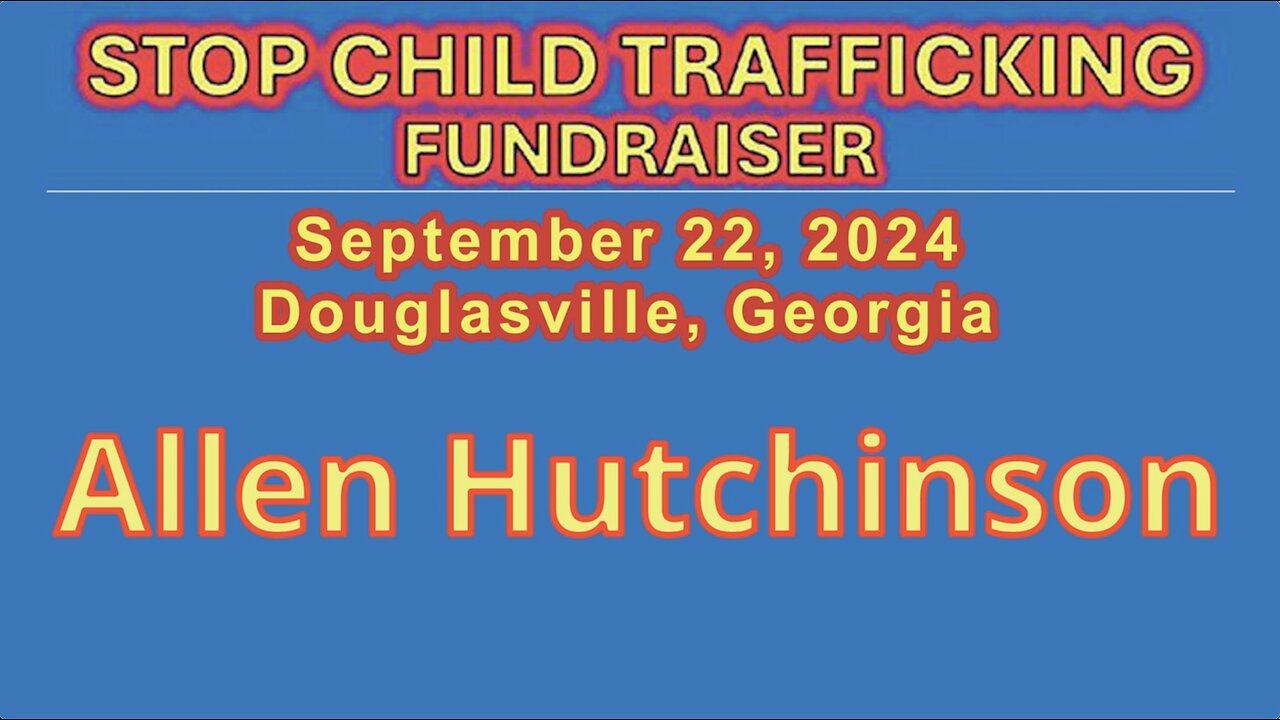 Allen Hutchinson Speaks At Stop Child Trafficking Fundraiser - Sept 22, 2024