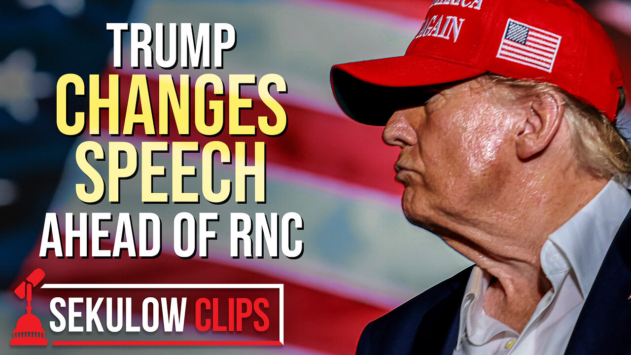 Trump Changes Speech Ahead of RNC Set to Unite Country