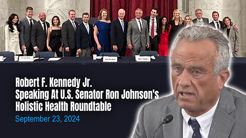 Robert F. Kennedy Jr. Speaking At U.S. Senator Ron Johnson's Holistic Health Roundtable (09/23/24)