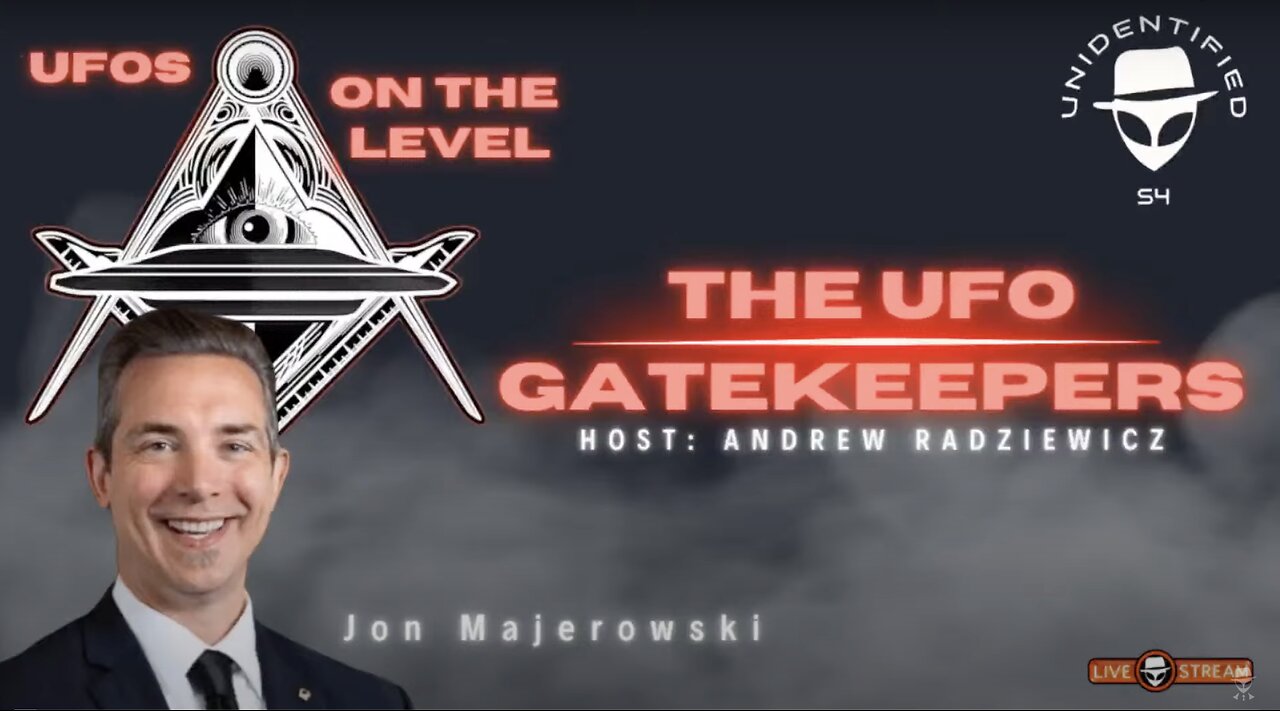 UFOs On The Level -Jon Majerowski - Andrew Radziewicz The UFO Gatekeepers Live via UNIDENTIFIED-S4