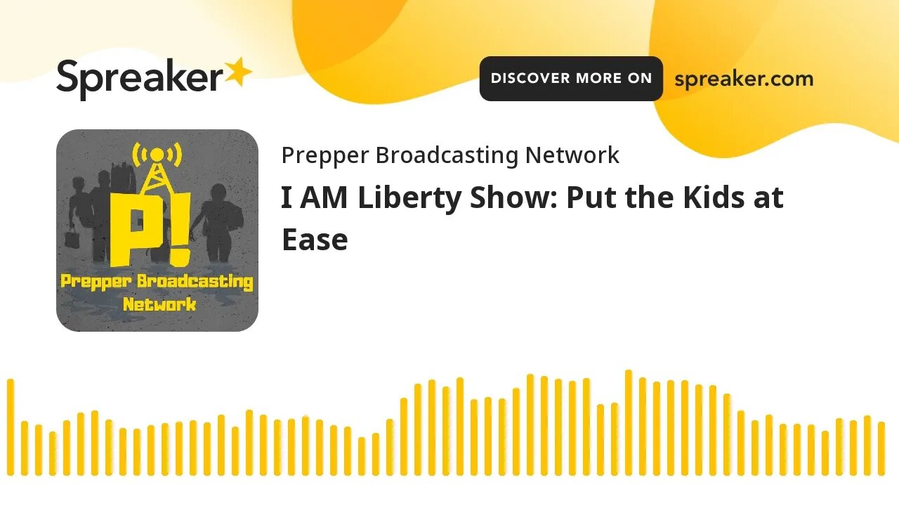 I AM Liberty Show: Put the Kids at Ease