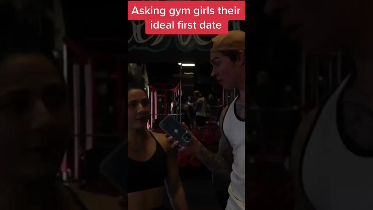 Asking gym girls their ideal first date