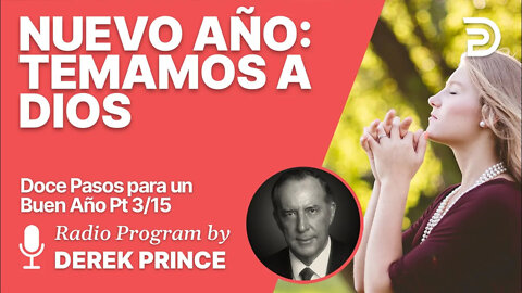 Doce Pasos para un Buen Año 3 de 15 - Temamos a Dios