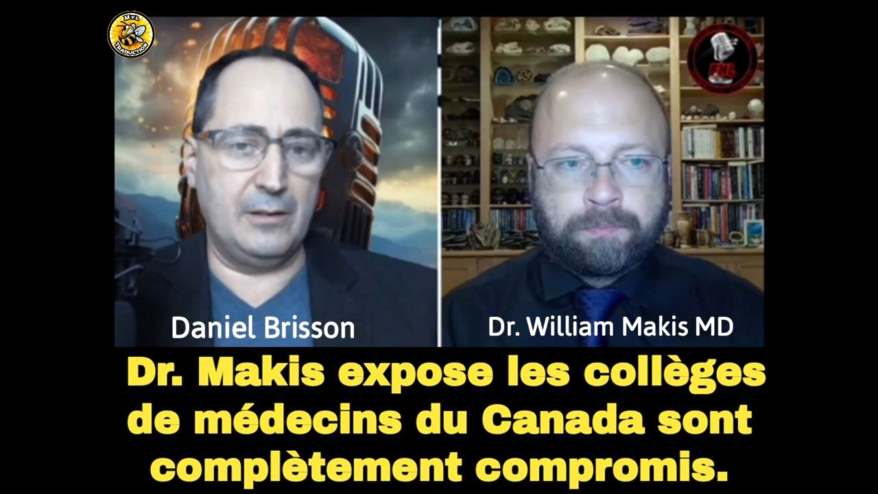 Le Dr. William Makis, expose les collèges de médecins du Canada sont complètement compromis.