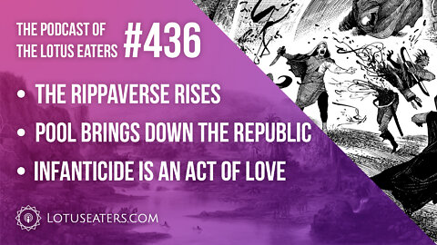 The Podcast of the Lotus Eaters #436