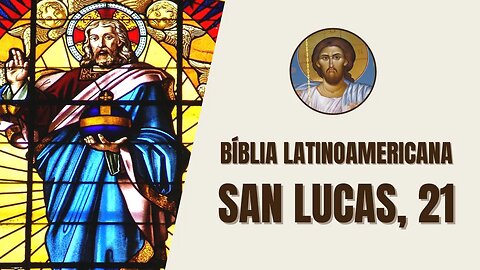 Evangelio según San Lucas, 21 - "Jesús levantó la mirada y vio a unos ricos que depositaban sus..."