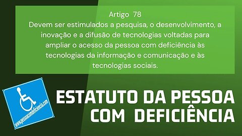 Estatuto da Pessoa com Deficiência - Art. 78 Devem ser estimulados a pesquisa, o desenvolvimento