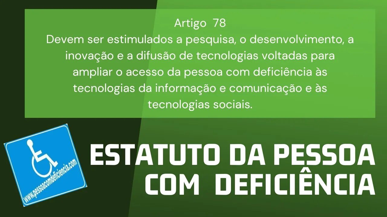 Estatuto da Pessoa com Deficiência - Art. 78 Devem ser estimulados a pesquisa, o desenvolvimento