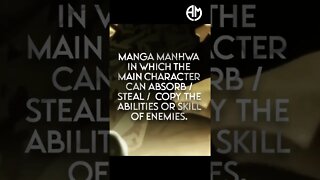 Top 10 Manga Manhwa in Which the Main Character Can Absorb Steal the Abilities of Enemies. | No 4 |