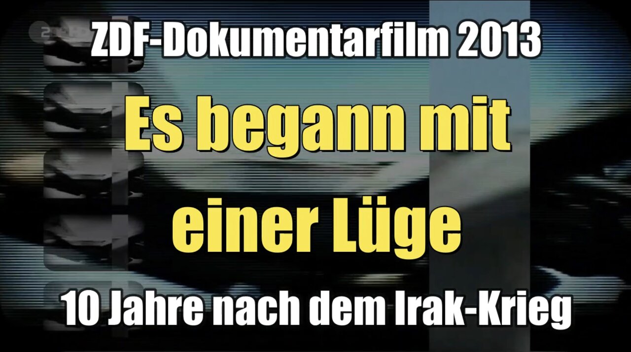 Es begann mit einer Lüge: 10 Jahre nach dem Irak-Krieg (ZDF I Dokumentation I 17.03.2013)
