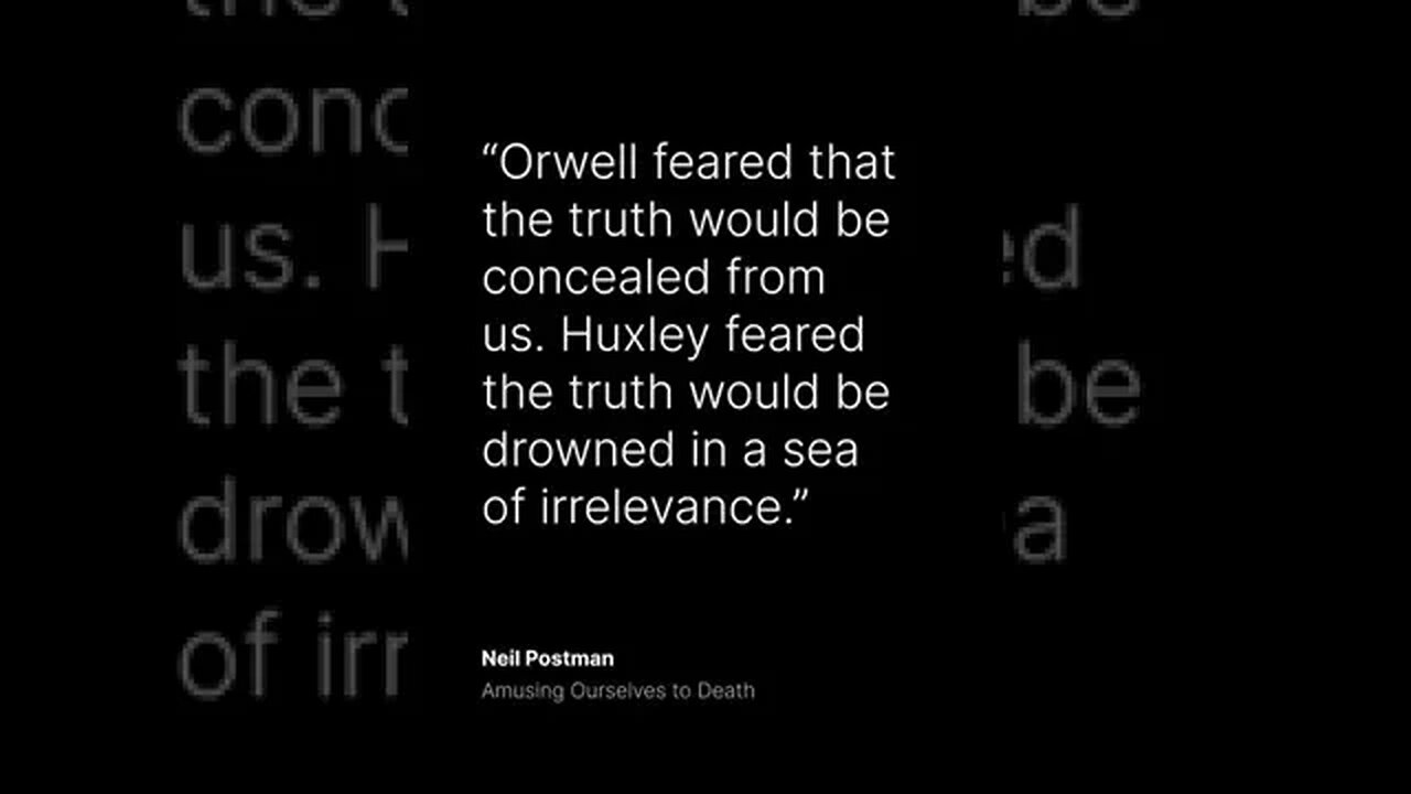 ARE WE IN 1984 OR A BRAVE NEW WORLD?