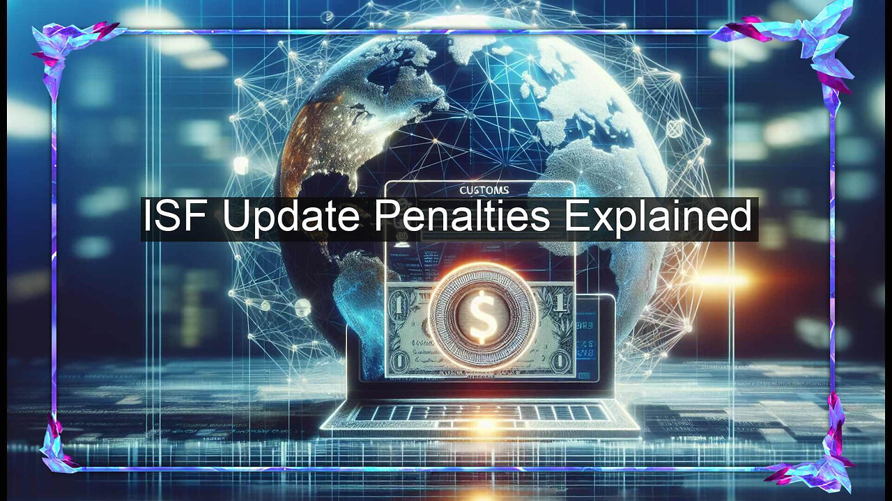 "Ensuring ISF Accuracy: Mitigating Penalties for Information Update Failures"