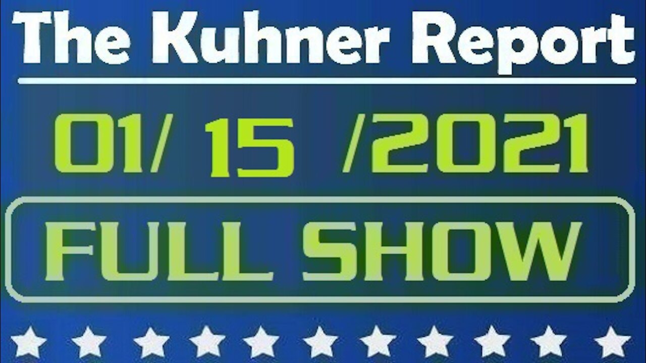 The Kuhner Report 01/15/2021 || FULL SHOW || Political persecution of patriotic Americans