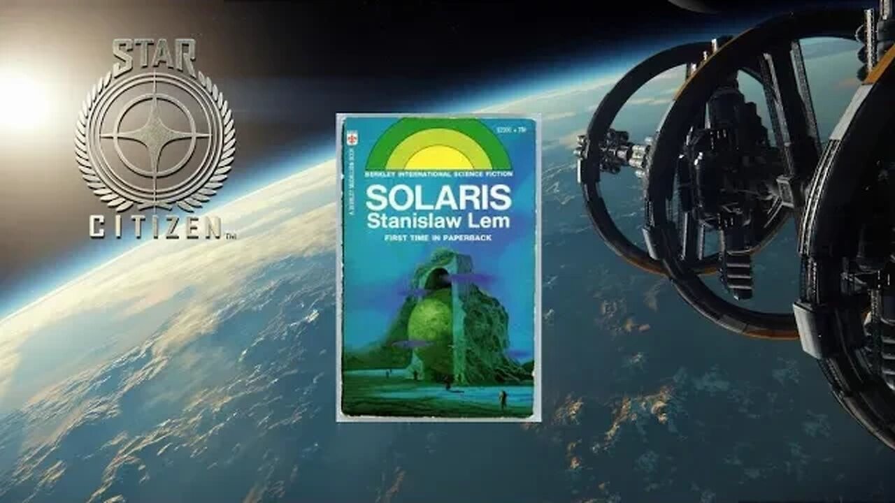 Solaris by Stanislaw Lem & Star Citizen