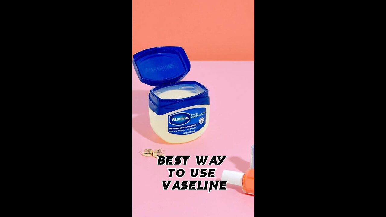 Best Ways to use Vaseline🫰🏻