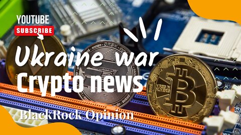 UKRAINE: WILL WAR BE THE REASON FOR GOVERNMENTS' GLOBAL ADOPTION OF CRYPTOCURRENCIES?