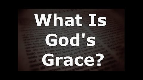 20170312 WHAT IS THE GRACE OF GOD?