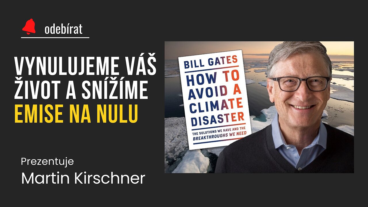 Největší perly z knihy Billa Gatese o „klimatické katastrofě“