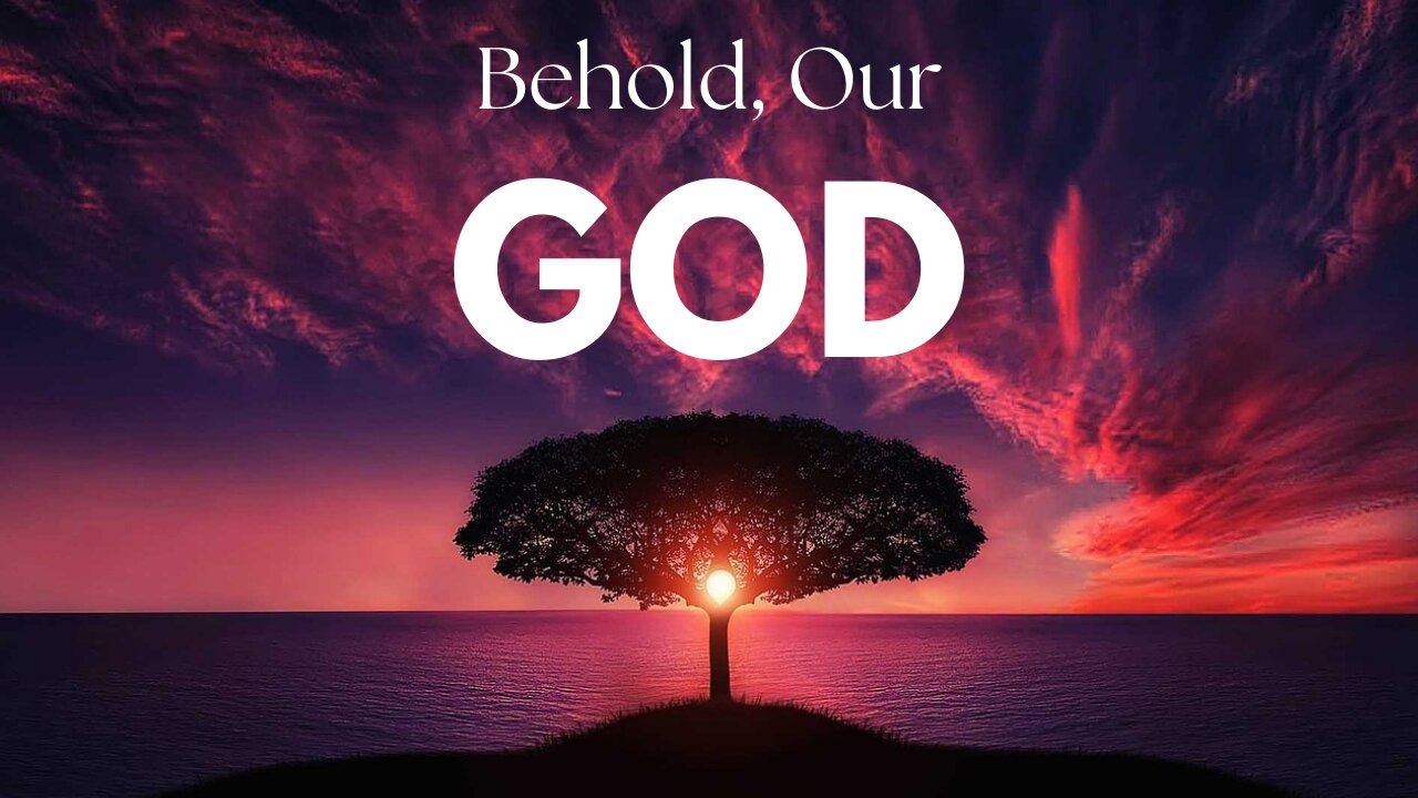 Behold, Our God | Revelation