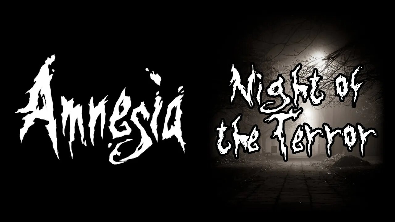 Amnesia: Night Of The Terror