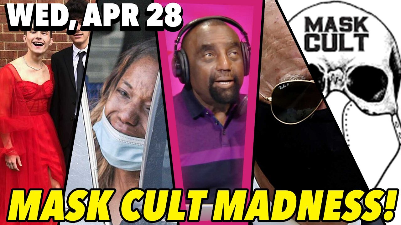 04/28/21 Wed: Post George Floyd America; GUEST: Bill Lockwood; Mask Cults!