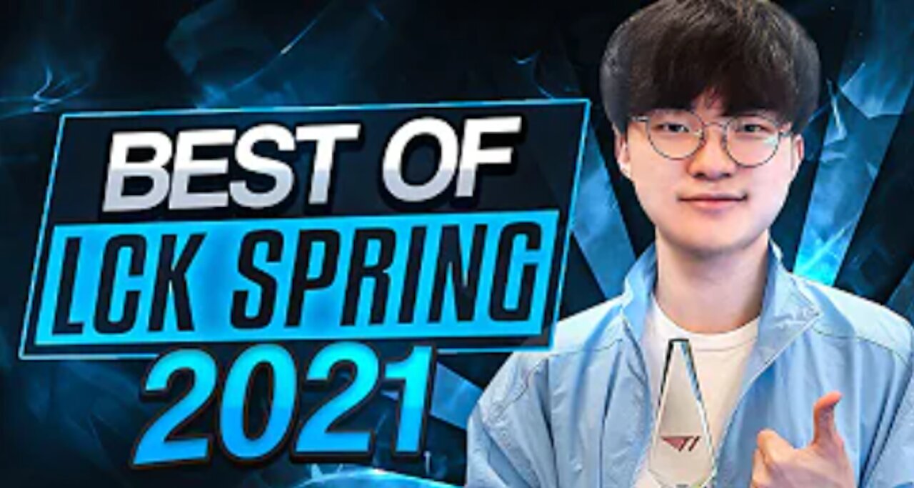 Best of LCK Spring Split 2021 Montage