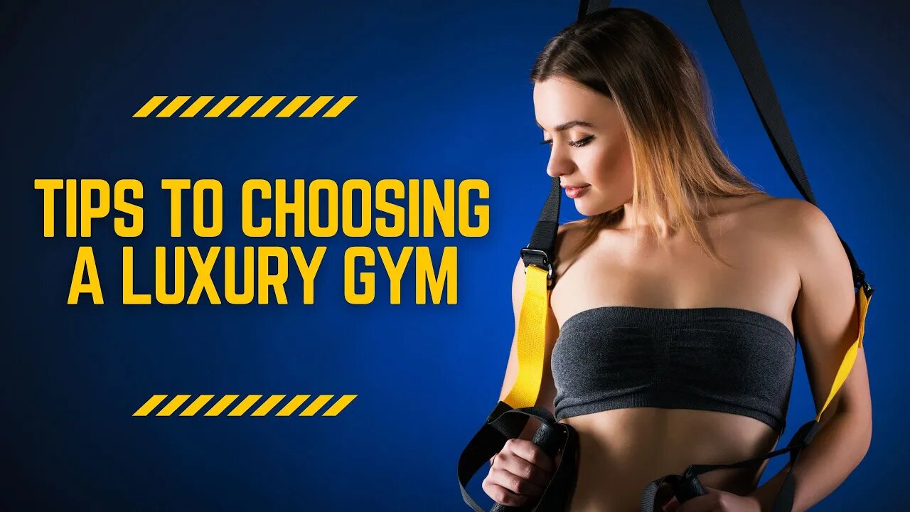 Tips To Choosing A Luxury Gym