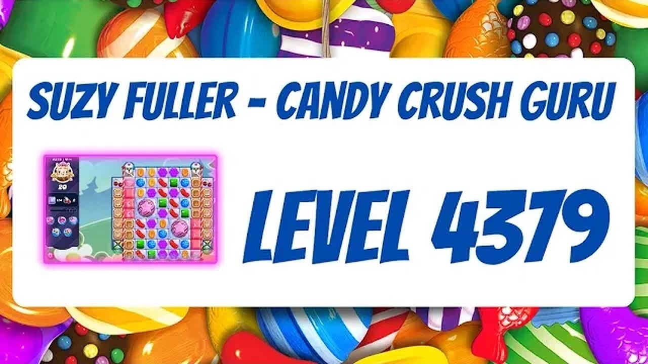 Candy Crush Level 4379 Talkthrough, 37 Moves 0 Boosters