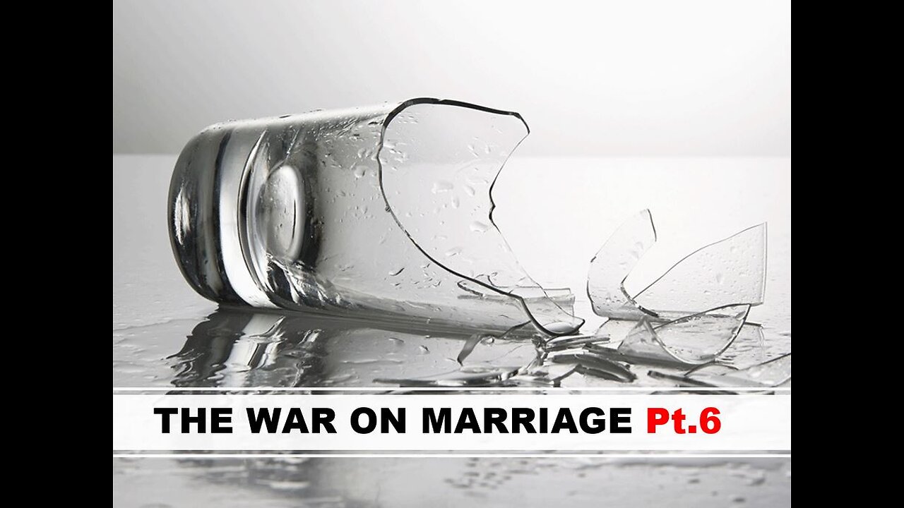 11-26-22 THE WAR ON MARRIAGE Pt.6 -AY- By Evangelist Benton Callwood