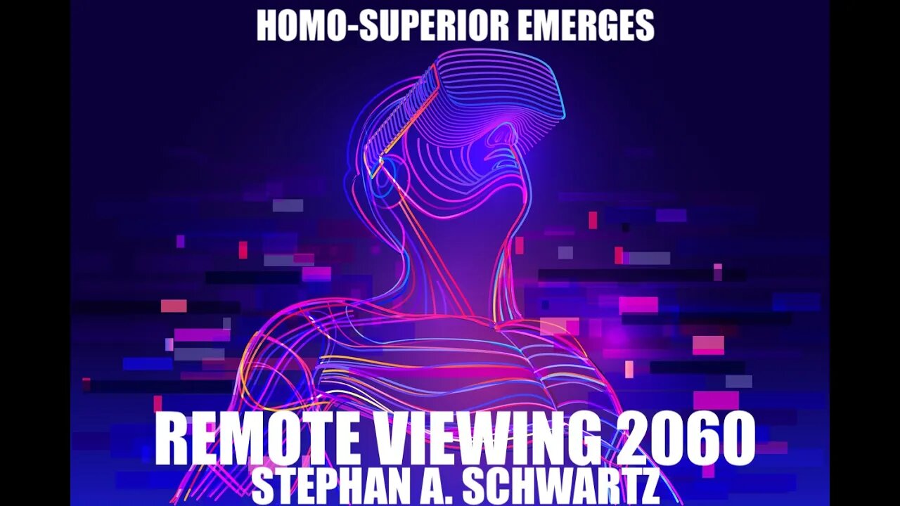 Remote Viewing 2060, This Is Alarming! Stephan A. Schwartz