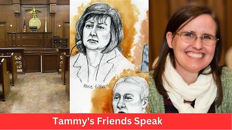 Week 4 Day 20 Vallow Trial Tammy's Friends Speak