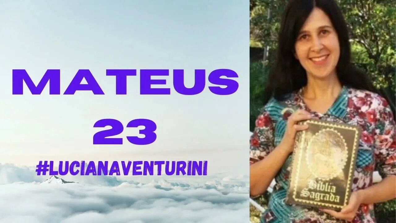 Mateus 23 #lucianaventurini #desenvolvimentopessoal #vivermelhor #mateus