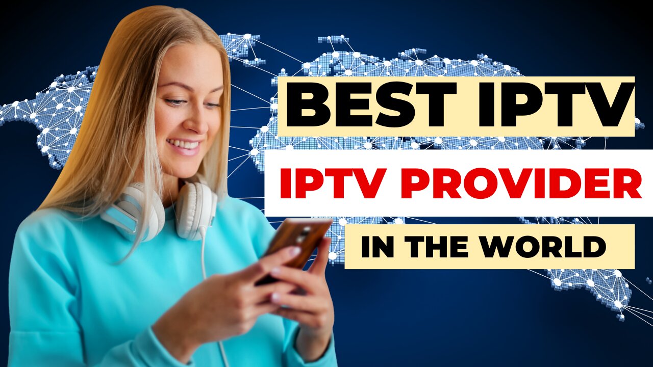 Best IPTV services provider IN THE WORLD OF 2024 | WITH FREE TRIAL