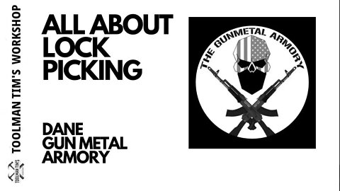 186. ALL ABOUT LOCK PICKING - DANE D FROM GUNMETAL ARMORY