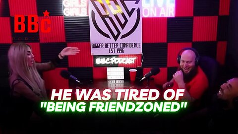 BBC PODCAST : He Was Tired Of Being In The Friendzone