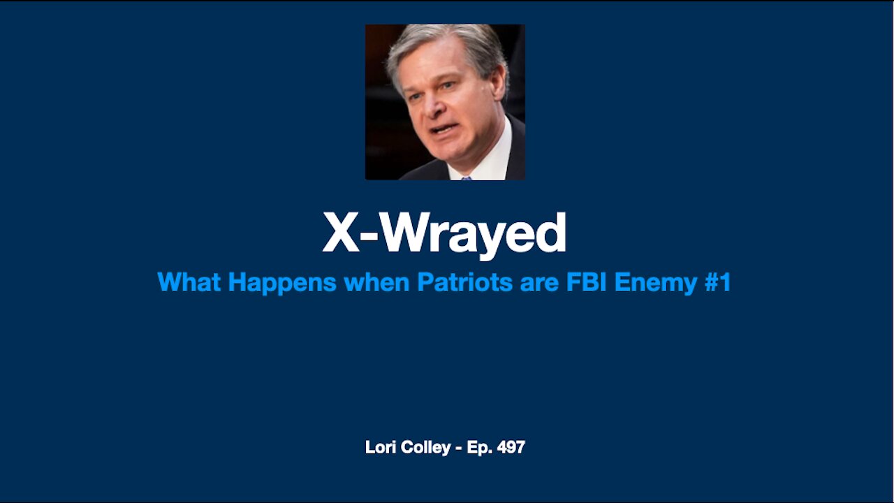 Lori Colley Ep. 497 - X-Wrayed - Who's the Real Enemy?