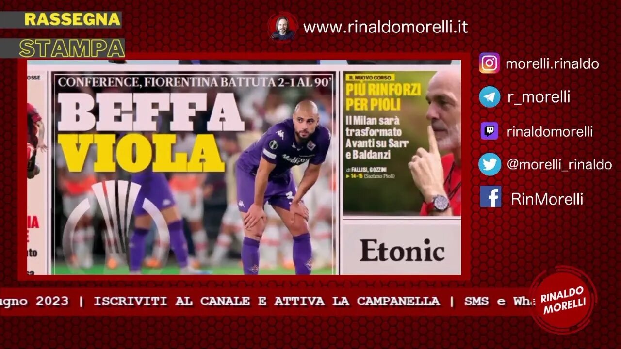 Rassegna Stampa 8.6.2023 #371 - Fiorentina beffata, il West Ham vince la Conference. Parla Scaroni