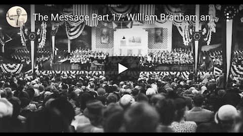 The Message Part 17: William Branham and E. Howard Cadle