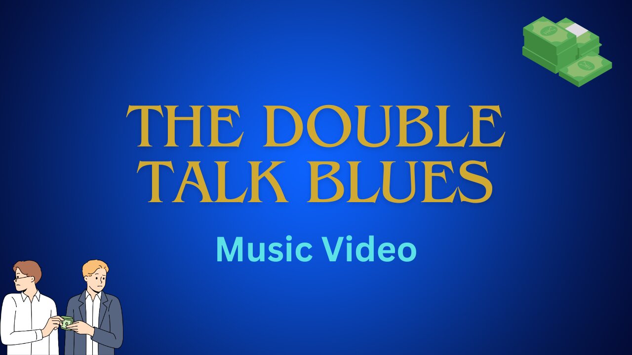 The Double Talk Blues | Music Video