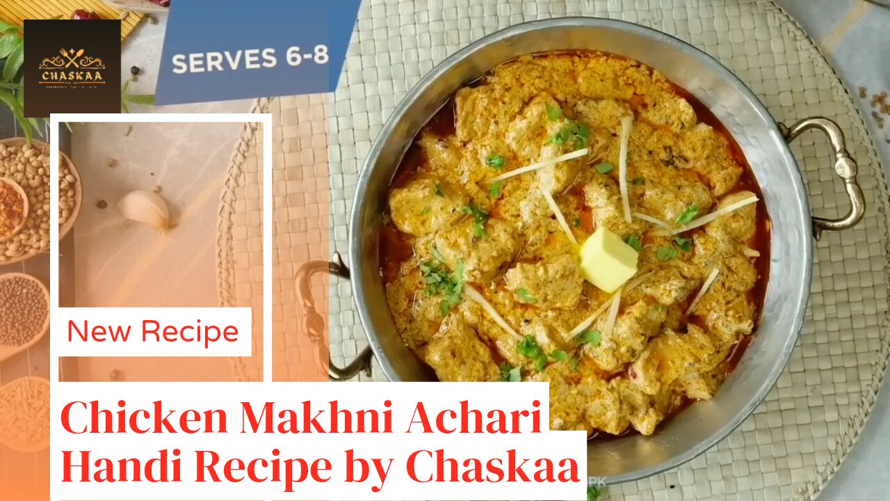 Best Chicken Makhni Achari Handi _ RECIPE _ Chaskaa Foods