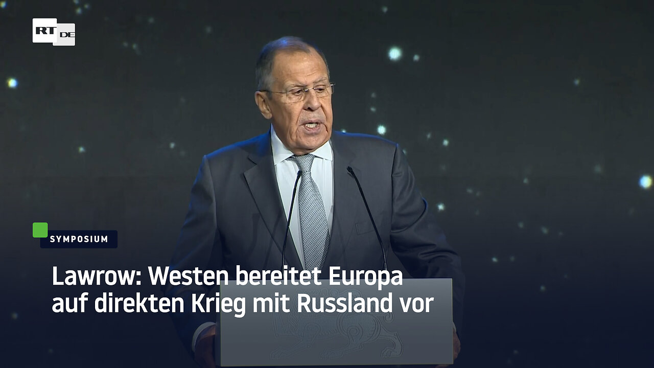 Lawrow: Westen bereitet Europa auf direkten Krieg mit Russland vor