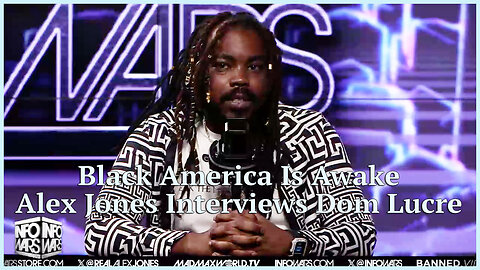 Black America Is Awake - Alex Jones Interviews Dom Lucre